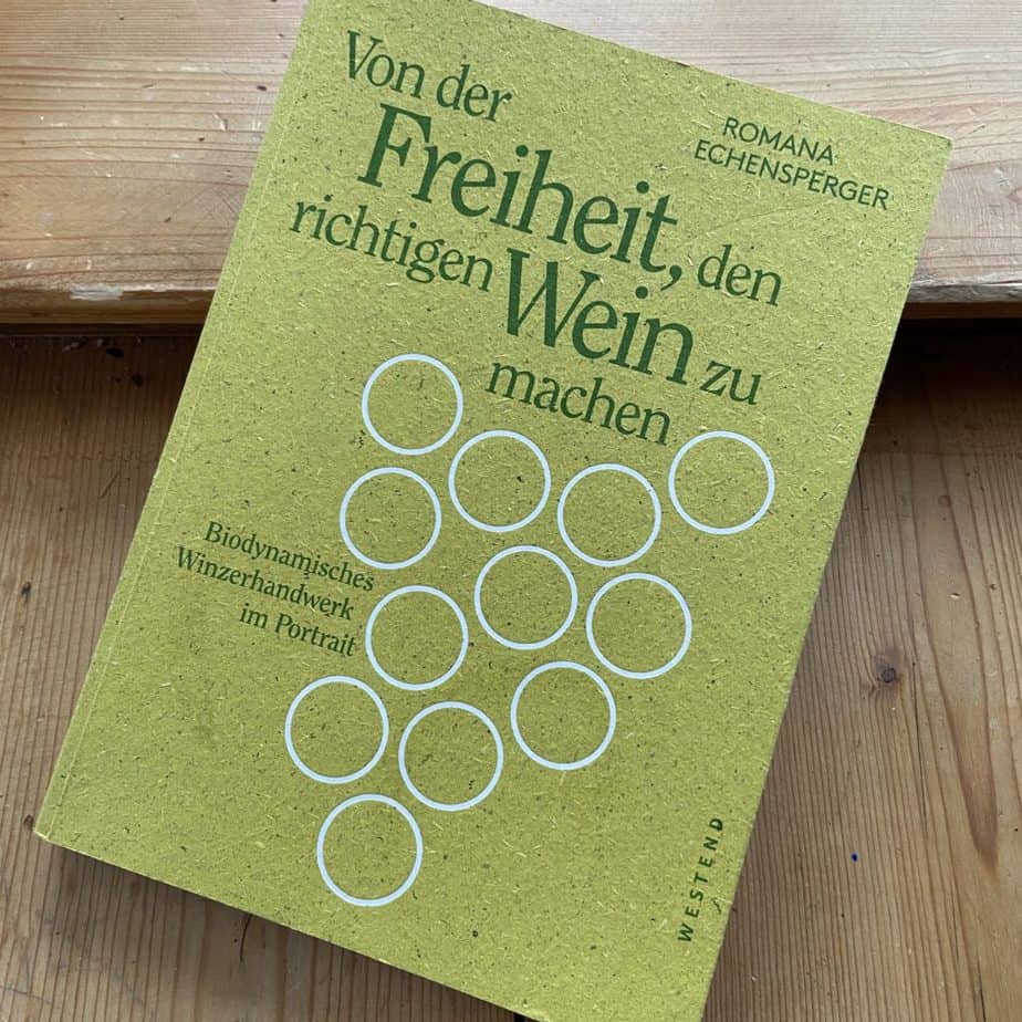 Buch, Wein, Romana Echensperger, Von der Freiheit, den richtigen Wein zu machen, Westend Verlag